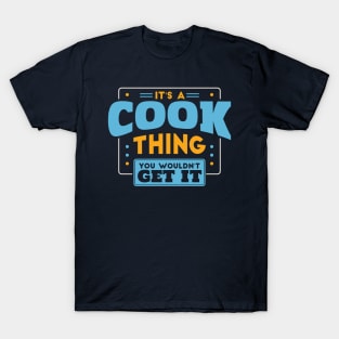 It's a Cook Thing, You Wouldn't Get It // Cook Family Last Name T-Shirt